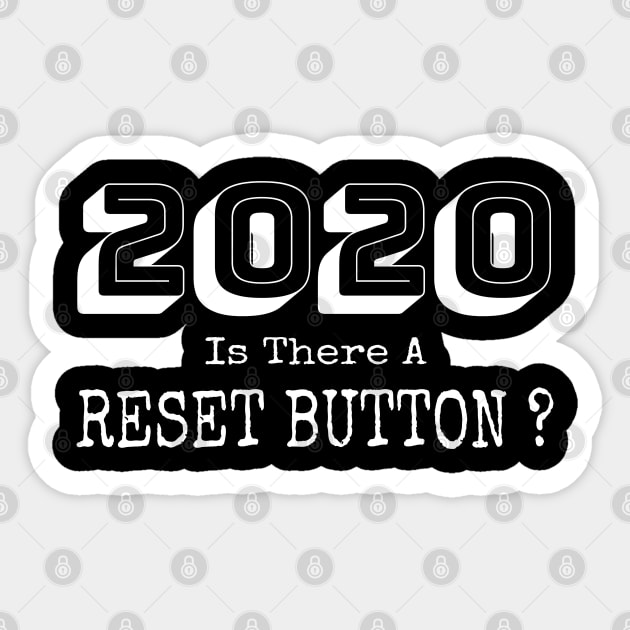 2020 Is There A Reset Button, We will get through this pandemic, Funny design for to wear in quarantine time Sticker by Printofi.com